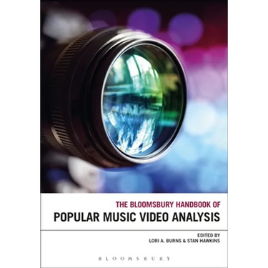 The Bloomsbury Handbook of Popular Music Video Analysis