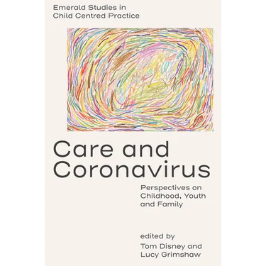 Care and Coronavirus: Perspectives on Childhood, Youth and Family