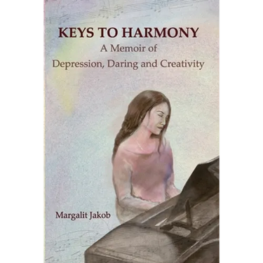 Keys to Harmony: Memoir of Depression, Daring, and Creativity