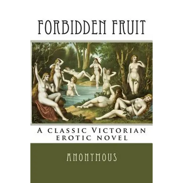 Forbidden Fruit: A classic Victorian erotic novel