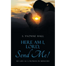 Here Am I, Lord, Send Me!: My Life as a Woman In Ministry