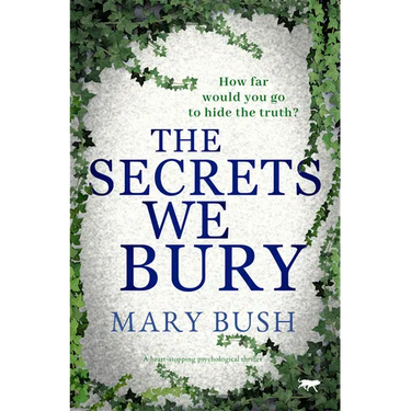 The Secrets We Bury: A Heart-Stopping Psychological Thriller