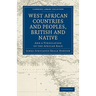 West African Countries and Peoples, British and Native: And a Vindication of the African Race
