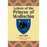 Letters of the Princes of Wallachia: 1411-1476