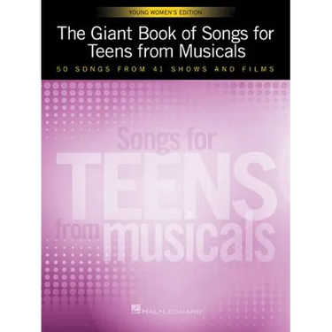 The Giant Book of Songs for Teens from Musicals - Young Women's Edition: 50 Songs from 41 Shows and Films