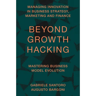 Beyond Growth Hacking: Mastering Business Model Evolution