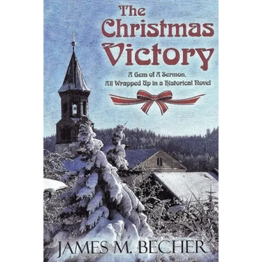 The Christmas Victory: A Gem of a Sermon, All Wrapped Up in a Historical Novel