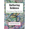 Gathering Evidence: (The Evidence of Things Not Said) Essays and Diaries collection