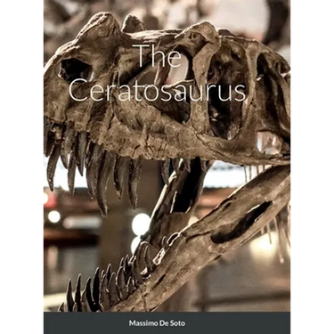 The Ceratosaurus (Hardcover Edition)