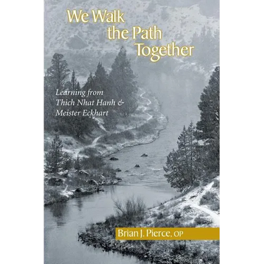 We Walk the Path Together: Learning from Thich Nhat Hanh and Meister Eckhart