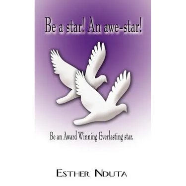 Be a Star! an Awe-Star!: Be an Award Winning Everlasting Star.