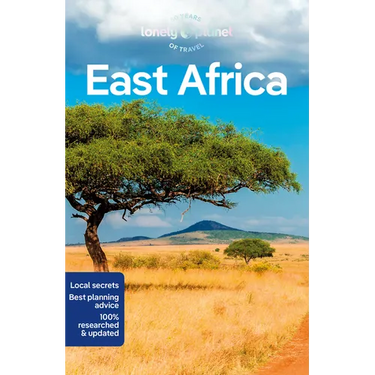Lonely Planet East Africa: Plan the Trip of a Lifetime Detailed Itineraries & Maps Insider Tips Covers Kenya, Tanzania, Uganda, Rwanda, Burundi and Mo