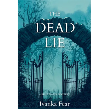 The Dead Lie: A Blue Water Mystery
