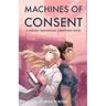 Machines of Consent