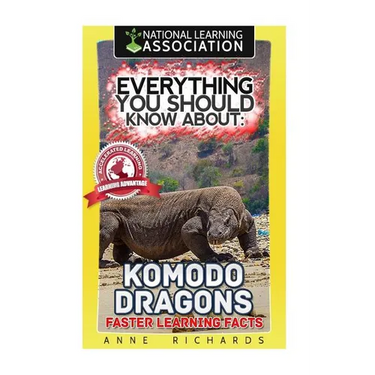 Everything You Should Know About: Komodo Dragons Faster Learning Facts