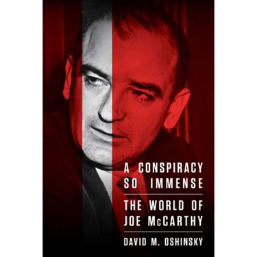 A Conspiracy So Immense: The World of Joe McCarthy