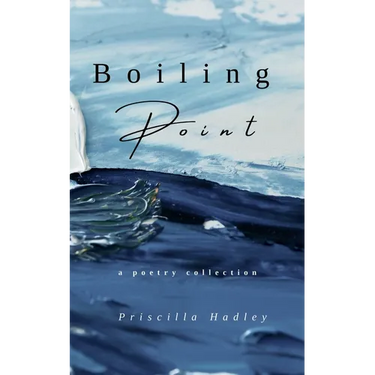 Boiling Point: A Poetry Collection about Love, Grief, and Healing