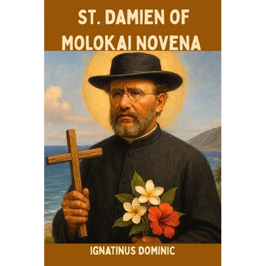 St. Damien of Molokai Novena: Patron saint of people with leprosy