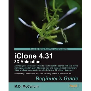 Iclone 4.31 3D Animation Beginner's Guide