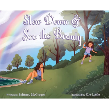 Slow Down & See the Beauty