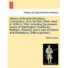 History of Ancient Woodbury, Connecticut, from the first Indian deed in 1659 to 1854, including the present towns of Washington, Southbury, Bethlem, R