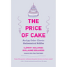 The Price of Cake: And 99 Other Classic Mathematical Riddles