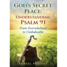 God's Secret Place: From Overwhelmed to Unshakeable