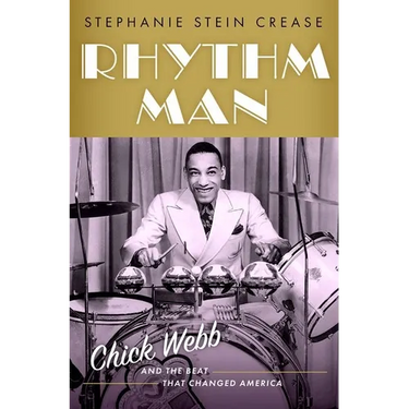 Rhythm Man: Chick Webb and the Beat That Changed America