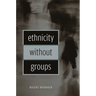 Ethnicity Without Groups