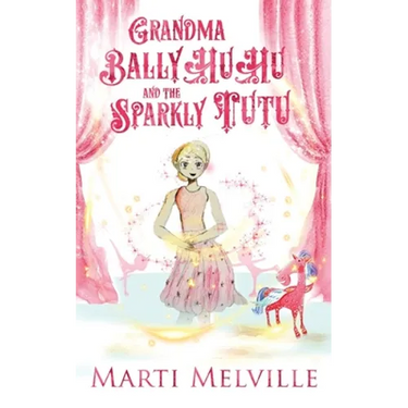 Grandma BallyHuHu and the Sparkly TuTu