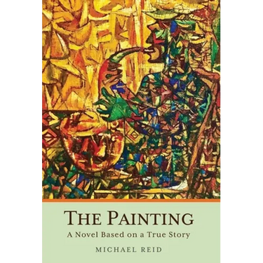 The Painting: A Novel Based on a True Story