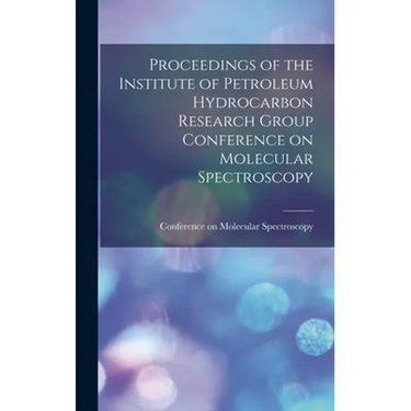 Proceedings of the Institute of Petroleum Hydrocarbon Research Group Conference on Molecular Spectroscopy