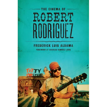 The Cinema of Robert Rodriguez