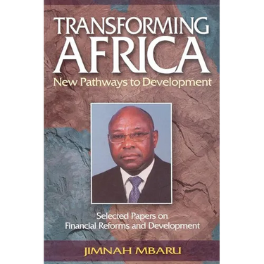 Transforming Africa. New Pathways to Development. Selected Papers on Financial Reforms and Development