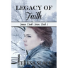 Legacy of Faith: An Historic Christian Novel