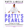 Patti's Pearls: Lessons in Living Genuinely, Joyfully, Generously