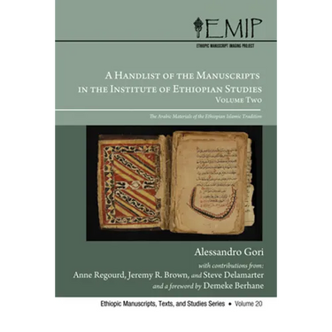 A Handlist of the Manuscripts in the Institute of Ethiopian Studies, Volume Two (PDF): The Arabic Materials of the Ethiopian Islamic Tradition