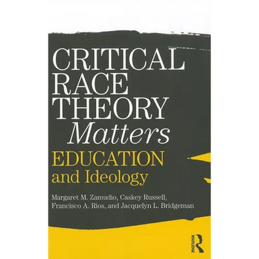 Critical Race Theory Matters: Education and Ideology