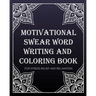 motivational swear word writing and coloring book: For Stress Relief And Relaxation: Creative Mandala pages/60 pages/8/10, Soft Cover, Matte Finish/Mo