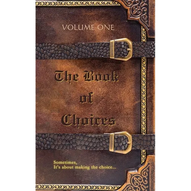 The Book of Choices: Volume One