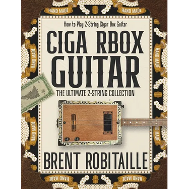 Cigar Box Guitar: How to Play 2-String Cigar Box Guitar