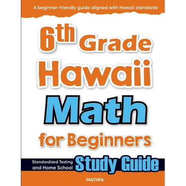 6th Grade Hawaii Math for Beginners: Standardized Testing and Home School Study Guide