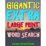 Gigantic Extra Large Print Word Search: 500 Entertaining Themed Puzzles