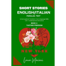 Short Stories in English/Italian - Parallel Text: Unlock Ignite & Transform Your Language Skills With Contemporary Romance