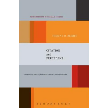 Citation and Precedent: Conjunctions and Disjunctions of German Law and Literature