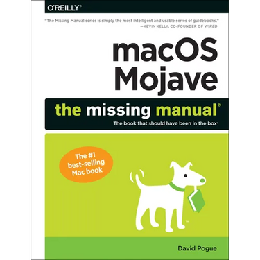 macOS Mojave: The Missing Manual: The Book That Should Have Been in the Box