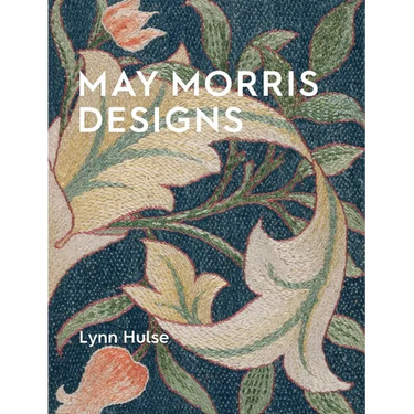May Morris Designs: The Essence and Soul of Beautiful Embroidery