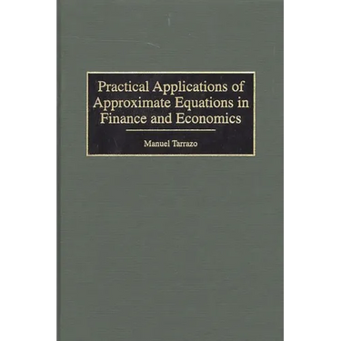 Practical Applications of Approximate Equations in Finance and Economics