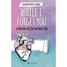 While I Forget You