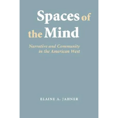 Spaces of the Mind: Narrative and Community in the American West